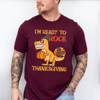 I'm Ready To Rock Thanksgiving - Thanksgiving Unisex Crewneck T-Shirt Sweatshirt Hoodie
