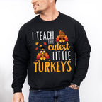 I Teach The Cutest Little Turkeys - Thanksgiving Unisex Crewneck T-Shirt Sweatshirt Hoodie