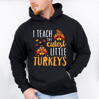 I Teach The Cutest Little Turkeys - Thanksgiving Unisex Crewneck T-Shirt Sweatshirt Hoodie