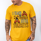 I Teach The Cutest Little Turkeys - Thanksgiving Unisex Crewneck T-Shirt Sweatshirt Hoodie