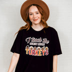 I Teach The Cutest Little Turkey - Thanksgiving Unisex Crewneck T-Shirt Sweatshirt Hoodie