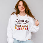 I Teach The Cutest Little Turkey - Thanksgiving Unisex Crewneck T-Shirt Sweatshirt Hoodie