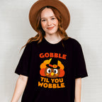 Gobble Til You Wobble - Thanksgiving Unisex Crewneck T-Shirt Sweatshirt Hoodie