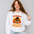 Gobble Til You Wobble - Thanksgiving Unisex Crewneck T-Shirt Sweatshirt Hoodie