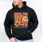 Here For The Pie - Thanksgiving Unisex Crewneck T-Shirt Sweatshirt Hoodie