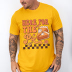 Here For The Pie - Thanksgiving Unisex Crewneck T-Shirt Sweatshirt Hoodie