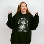 I Hope They Serve Tacos In Hell - Halloween Unisex Crewneck T-Shirt Sweatshirt Hoodie