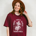 I Hope They Serve Tacos In Hell - Halloween Unisex Crewneck T-Shirt Sweatshirt Hoodie