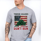 These Colors Don't Run Soldiers Design - Military Unisex Crewneck T-Shirt Sweatshirt Hoodie