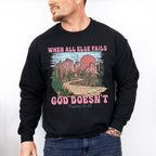When All Else Fails God Doesn't - Christianity Unisex Crewneck T-Shirt Sweatshirt Hoodie
