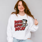 Death Before Decaf - Coffee Unisex Crewneck T-Shirt Sweatshirt Hoodie