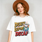 Death Before Decaf Skull Design - Coffee Unisex Crewneck T-Shirt Sweatshirt Hoodie