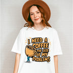 A Coffee The Size Of My Problems - Coffee Unisex Crewneck T-Shirt Sweatshirt Hoodie