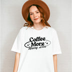 Coffee More Worry Less - Coffee Unisex Crewneck T-Shirt Sweatshirt Hoodie