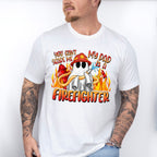 My Dad Is A Firefighter - Firefighter Unisex Crewneck T-Shirt Sweatshirt Hoodie