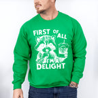 First Of All I'm A Delight - Funny Unisex Crewneck T-Shirt Sweatshirt Hoodie