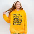 First Of All I'm A Delight - Funny Unisex Crewneck T-Shirt Sweatshirt Hoodie