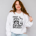 First Of All I'm A Delight - Funny Unisex Crewneck T-Shirt Sweatshirt Hoodie