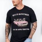 Get In Scavenger We're Going Thrifting - Funny Unisex Crewneck T-Shirt Sweatshirt Hoodie