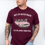 Get In Scavenger We're Going Thrifting - Funny Unisex Crewneck T-Shirt Sweatshirt Hoodie