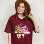 One Mental Breakdown Later - Funny Unisex Crewneck T-Shirt Sweatshirt Hoodie