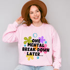 One Mental Breakdown Later - Funny Unisex Crewneck T-Shirt Sweatshirt Hoodie
