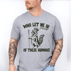 Who Let Me In Charge - Funny Unisex Crewneck T-Shirt Sweatshirt Hoodie