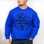 Apparently I Hike Now Design - Hiking Unisex Crewneck T-Shirt Sweatshirt Hoodie