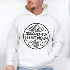 Apparently I Hike Now Design - Hiking Unisex Crewneck T-Shirt Sweatshirt Hoodie