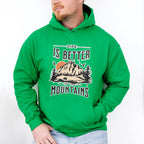 Life Is Better In The Mountains Design - Outdoor Unisex Crewneck T-Shirt Sweatshirt Hoodie
