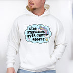 Stop Stressing Over Shitty People - Mental Health Unisex Crewneck T-Shirt Sweatshirt Hoodie