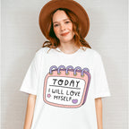 Today I Will Love Myself - Mental Health Unisex Crewneck T-Shirt Sweatshirt Hoodie