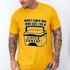 Don't Hate Me Just Cuz' I'm A Little Cooler - Funny Unisex Crewneck T-Shirt Sweatshirt Hoodie