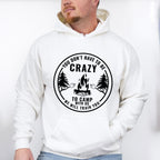 You Don't Have To Be Crazy To Camp With US We will Train You Design - Camping Unisex Crewneck T-Shirt Sweatshirt Hoodie