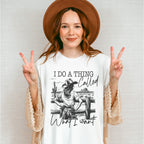 I Do A Thing Called What I Want - Cowgirl Unisex Crewneck T-Shirt Sweatshirt Hoodie