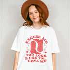 Excuse Me You Look Like You Love Me - Cowgirl Unisex Crewneck T-Shirt Sweatshirt Hoodie