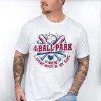 At The Ball Park Is Where I Spend Most Of My Days - Baseball Unisex Crewneck T-Shirt Sweatshirt Hoodie