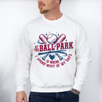 At The Ball Park Is Where I Spend Most Of My Days - Baseball Unisex Crewneck T-Shirt Sweatshirt Hoodie