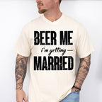 Beer Me I'm Getting Married B&W Design - Bachelor Unisex Crewneck T-Shirt Sweatshirt Hoodie