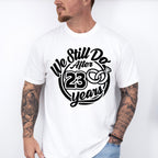 We Still Do After 23 Years - Anniversary Unisex Crewneck T-Shirt Sweatshirt Hoodie
