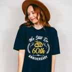 We Still Do 60th Anniversary - Anniversary Unisex Crewneck T-Shirt Sweatshirt Hoodie
