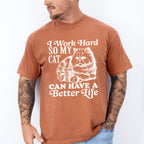 I Work Hard So My Cat Can Have A Better Life - Cat Unisex Crewneck T-Shirt Sweatshirt Hoodie