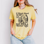 I Work Hard So My Cat Can Have A Better Life - Cat Unisex Crewneck T-Shirt Sweatshirt Hoodie