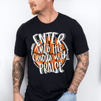 Enter Into His Courts With Praise - Basketball Unisex Crewneck T-Shirt Sweatshirt Hoodie