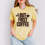 But First Coffee - Coffee Unisex Crewneck T-Shirt Sweatshirt Hoodie