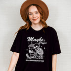Maybe Coffee Is Addicted To Me - Coffee Unisex Crewneck T-Shirt Sweatshirt Hoodie