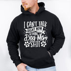 I Can't Talk Right Now I'm Doing Dog Mom Shit - Dogs Unisex Crewneck T-Shirt Sweatshirt Hoodie