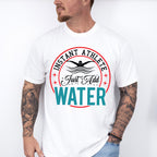 Instant Athlete Just Add Water - Swimming Unisex Crewneck T-Shirt Sweatshirt Hoodie