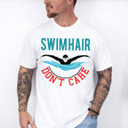 Swimhair Don't Care - Swimming Unisex Crewneck T-Shirt Sweatshirt Hoodie