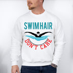 Swimhair Don't Care - Swimming Unisex Crewneck T-Shirt Sweatshirt Hoodie